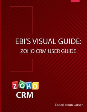 portada Ebi's Visual Guide: Zoho CRM User Guide (en Inglés)