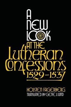 portada A New Look at the Lutheran Confessions 1529-1537