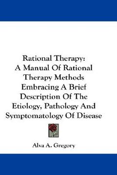 portada rational therapy: a manual of rational therapy methods embracing a brief description of the etiology, pathology and symptomatology of di