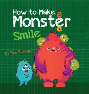 portada How to Make a Monster Smile (en Inglés)