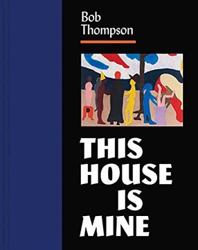 portada Bob Thompson: This House is Mine (en Inglés)