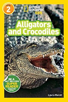portada Alligators and Crocodiles (National Geographic Kids Readers, Level 2) (en Inglés)