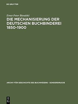 portada Die Mechanisierung Der Deutschen Buchbinderei 1850-1900 (Archiv Fa1/4r Geschichte Des Buchwesens. Sonderdrucke) (German Edition)
