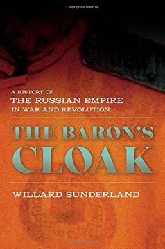 portada The Baron's Cloak: A History of the Russian Empire in war and Revolution (en Inglés)