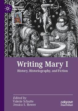portada Writing Mary I: History, Historiography, and Fiction (in English)