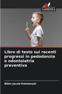 portada Libro di testo sui recenti progressi in pedodonzia e odontoiatria preventiva (in Italian)