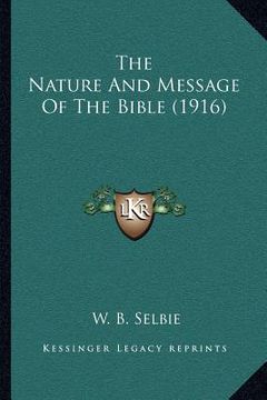 portada the nature and message of the bible (1916) (in English)