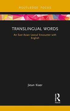 portada Translingual Words: An East Asian Lexical Encounter With English (Routledge Studies in East Asian Translation) (in English)