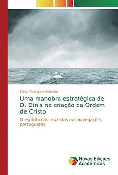 portada Uma Manobra Estratégica de d. Dinis na Criação da Ordem de Cristo: O Espírito das Cruzadas nas Navegações Portuguesas