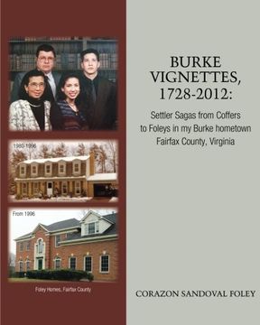 portada Burke Vignettes, 1728 - 2012: Settler Sagas From Coffers to Foleys In My Hometown of Burke, Fairfax County, Virginia