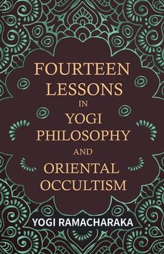 portada Fourteen Lessons in Yogi Philosophy and Oriental Occultism (en Inglés)