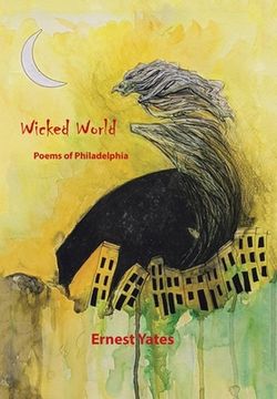 Wicked World: Poems of Philadelphia (en Inglés)