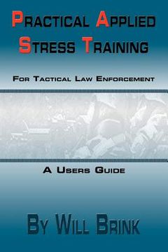 portada practical applied stress training (p.a.s.t) for tactical law enforcement (en Inglés)