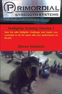 portada Primordial Strength Firefighter Training Volume 1