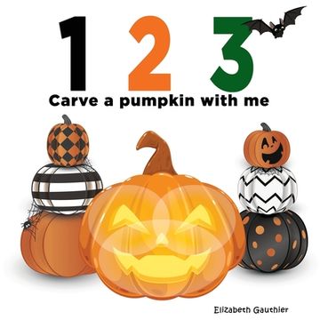 portada 1 2 3 Carve a Pumpkin with me: A silly counting book (123 With Me) (en Inglés)