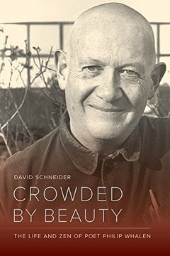 portada Crowded by Beauty: The Life and zen of Poet Philip Whalen (in English)