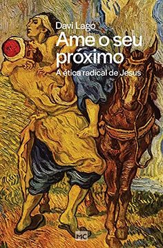 portada Ame o seu Próximo: A Ética Radical de Jesus (in Portuguese)