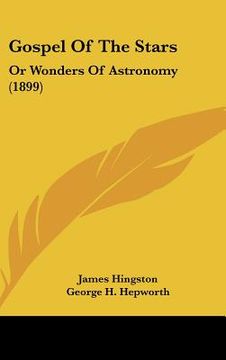 portada gospel of the stars: or wonders of astronomy (1899)