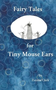 portada Fairy Tales for Tiny Mouse Ears (en Inglés)