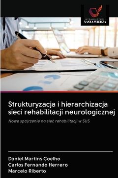 portada Strukturyzacja i hierarchizacja sieci rehabilitacji neurologicznej (in Polaco)
