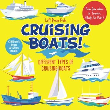 portada Cruising Boats! Different Types of Cruising Boats : From Bow riders to Trawlers (Boats for Kids) - Children's Boats & Ships Books