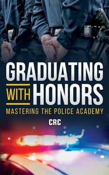 portada Graduating with Honors: Mastering the Police Academy (in English)