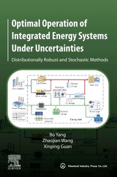 portada Optimal Operation of Integrated Energy Systems Under Uncertainties: Distributionally Robust and Stochastic Methods (in English)