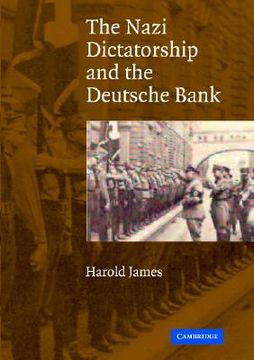 portada The Nazi Dictatorship and the Deutsche Bank (en Inglés)