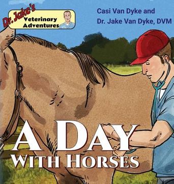 portada Dr. Jake's Veterinary Adventures: A Day with Horses (en Inglés)