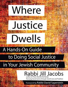 portada Where Justice Dwells: A Hands-On Guide to Doing Social Justice in Your Jewish Community (en Inglés)