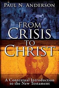 portada From Crisis to Christ: A Contextual Introduction to the new Testament (in English)