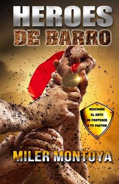 portada Heroes De Barro: Descubre el arte de proteger a tu pastor (in Spanish)