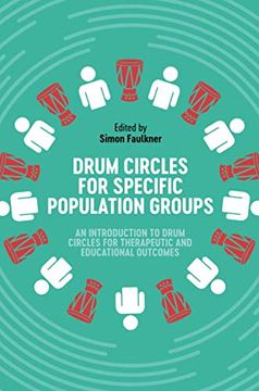 portada Drum Circles for Specific Population Groups: An Introduction to Drum Circles for Therapeutic and Educational Outcomes (in English)