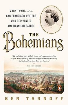 portada The Bohemians: Mark Twain and the san Francisco Writers who Reinvented American Literature (en Inglés)