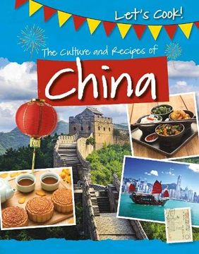 portada The Culture and Recipes of China (Let's Cook! ) (en Inglés)