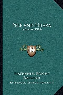 portada pele and hiiaka: a myth (1915) (en Inglés)