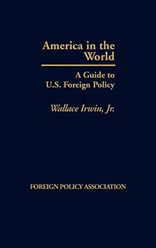 portada America in the World: A Short Guide to Foreign Policy (en Inglés)