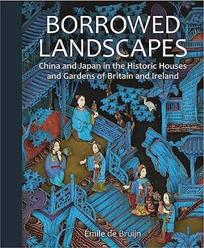 portada Borrowed Landscapes: China and Japan in the Historic Houses and Gardens of Britain and Ireland (National Trust Series) (en Inglés)