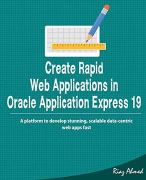 Libro Create Rapid web Application in Oracle Application Express 19: A ...