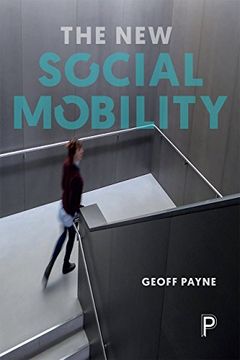 portada The new social mobility: How the politicians got it wrong