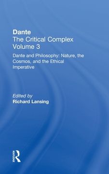 portada dante and philosophy-nature, the cosmos, and the ethical imperative (en Inglés)