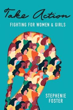 portada Take Action: Fighting for Women & Girls (en Inglés)