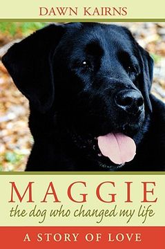 portada maggie: the dog who changed my life: a story of love (en Inglés)