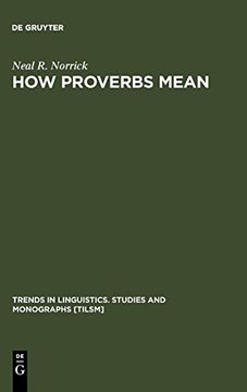 portada How Proverbs Mean: Semantic Studies in English Proverbs (en Inglés)