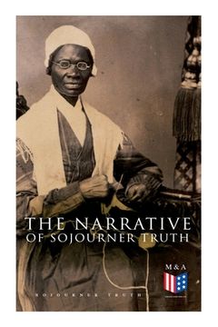 portada The Narrative of Sojourner Truth: Including Her Speech Ain't I a Woman? (in English)