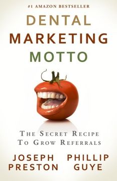 portada Dental Marketing Motto: The Secret Recipe To Grow Referrals