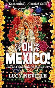 portada Oh Mexico!: Love and Adventure in Mexico City (en Inglés)