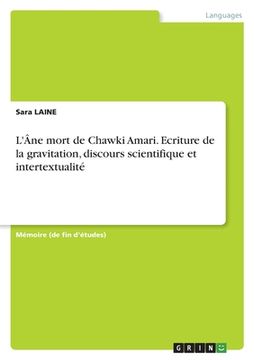portada L'Âne mort de Chawki Amari. Ecriture de la gravitation, discours scientifique et intertextualité (in French)