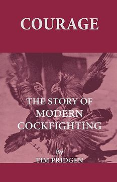 portada courage - the story of modern cockfighting (en Inglés)