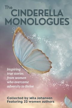 portada The Cinderella Monologues: Inspiring true stories from women who overcame adversity to thrive (en Inglés)